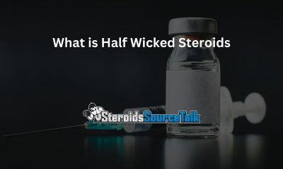 What Is Half Wicked Steroids? Discover The Facts
